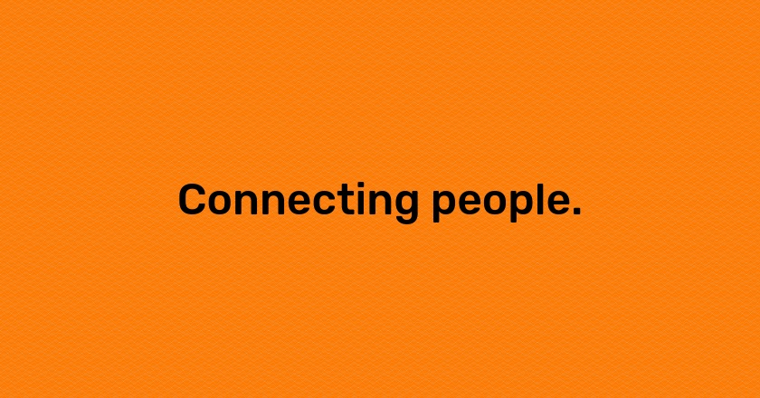 Connecting people.